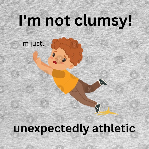 I'M NOT CLUMSY by AwesomeEh
